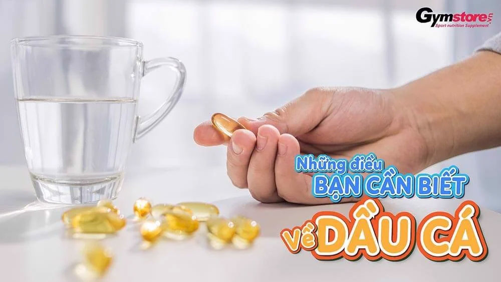Dầu cá – Tác dụng tuyệt vời của dầu cá đối với tập luyện